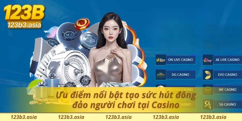 Ưu điểm nổi bật của Casino 123b khiến người chơi mê mẩn