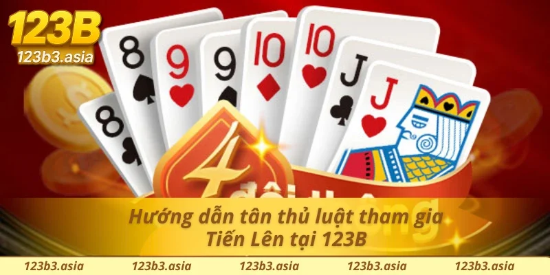 Cách tham gia Tiến Lên đúng quy trình tại 123B