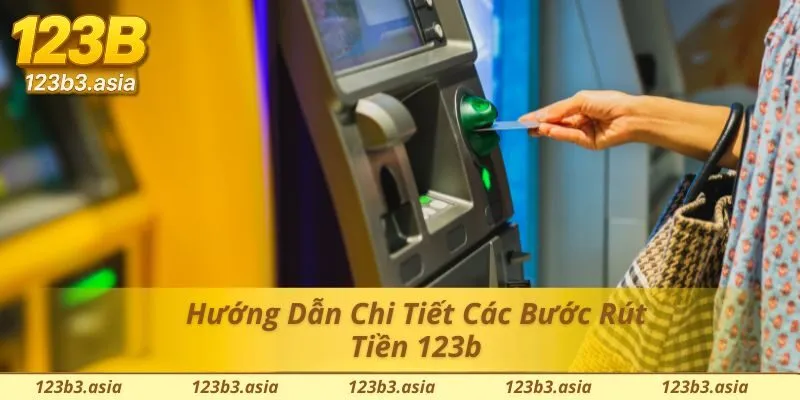 Hướng dẫn các bước giao dịch rút tiền nhanh chóng