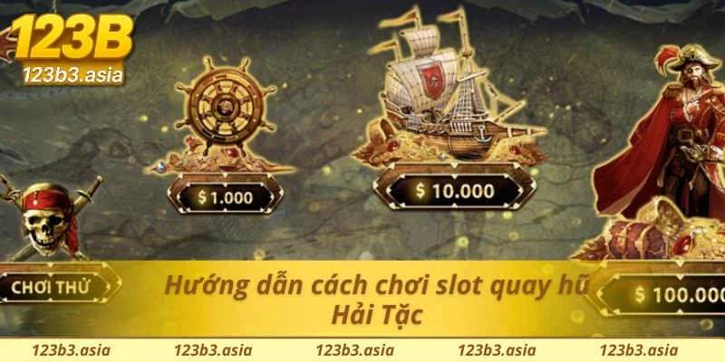 Cách quay slot nổ hũ Hải Tặc đúng quy trình