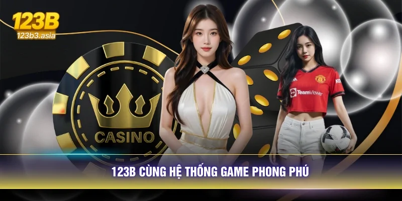 123B cùng hệ thống game phong phú